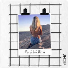 UNDER - När Vi Tva Bli En (Peter Nord Remix)