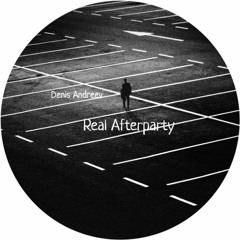 Denis Andreev - Real Afterparty