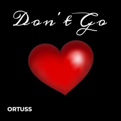 Ortuss - Don't Go