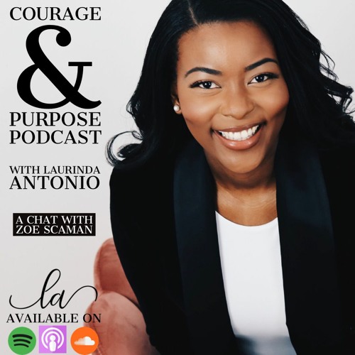 A Chat With Zoe Scaman By Courage Purpose Podcast A Chat With Zoe Scaman By Courage Purpose Podcast