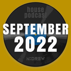 N_Drew @ House Podcast - September 2022