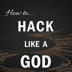 FREE EBOOK 📖 How to Hack Like a GOD: Master the secrets of Hacking through real life
