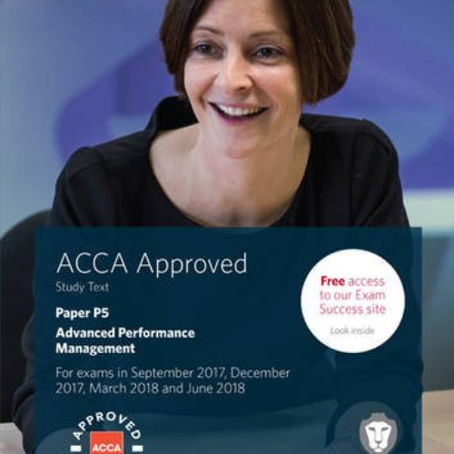 [ACCESS] EPUB 📜 ACCA P5 Advanced Performance Management: Study Text by  BPP Learning