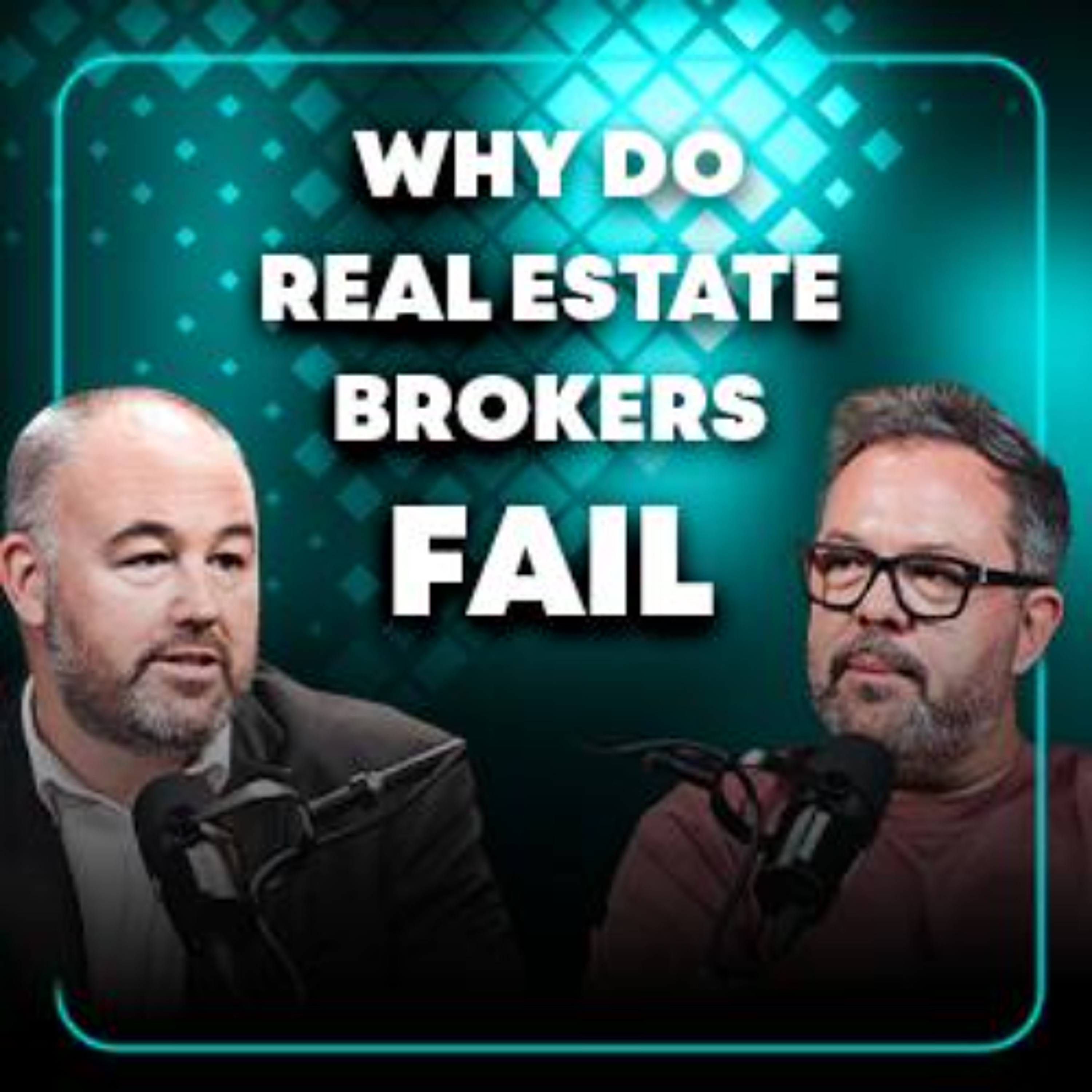 Why So Many Real Estate Brokers Fail episode artwork