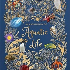 🌭FREE [EPUB & PDF] An Anthology of Aquatic Life (DK Children's Anthologies) 🌭