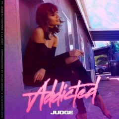 JUDGE - Addicted (ft. Jesse Rutherford)