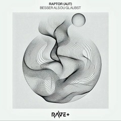 Raptor(AUT)-Besser als du Glaubst (Original Mix)