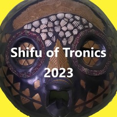 Shifu Of Tronics 2023 - Mixed Live & Direct - WAV&VINYL - Traktor & Beatsync Free