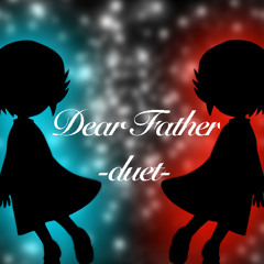 Dear Father -Duet- Quinn Barnitt / DreamKittu - (Victor McKnight / Tomoya Ohtani)