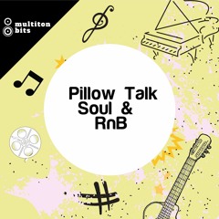 Pillow Talk - Soul & RnB Preview