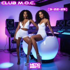 Club M.O.C. (Aired On MOCRadio 3-22-25)