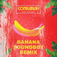 Conkarah - Banana feat. Shaggy (Soundboymx Remix)[Free DL]