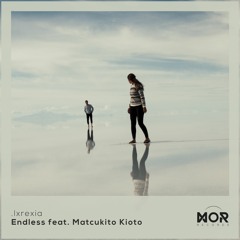 .lxrexia - Endless feat. Matcukito Kioto