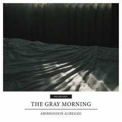 The Gray Morning صبح خاکستری