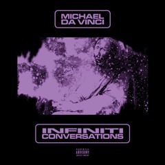 [Michael da Vinci] Infiniti Conversations/Faded  -  Chopped & Screwed