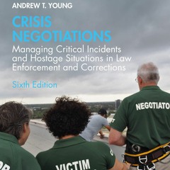 Read ebook [PDF] Crisis Negotiations: Managing Critical Incidents and Hostage Situations in Law