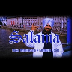 Salama X Kaka Bhaniawala X Magnum Beats