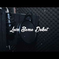 YAPH - Lain Sama Dekat