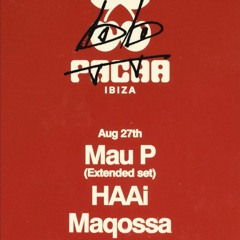 Maqossa @ Pacha Ibiza - Baddest Behaviour 2025
