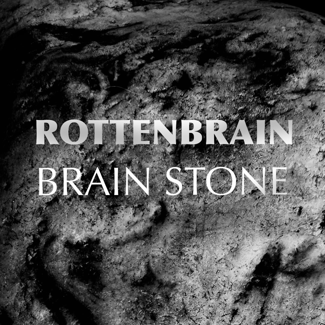 Stream ROTTENBRAIN ‘Brain Stone’ HQ (album) by ROTTENBRAIN MUSIC ...