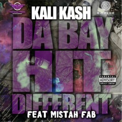 Kali Kash x Mistah F.A.B. - Da Bay Hit Different [Thizzler]
