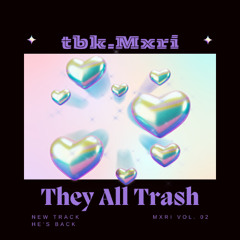 They All Trash (prod. Fxck Liquid fructose)