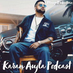Karan Aujla Podcast