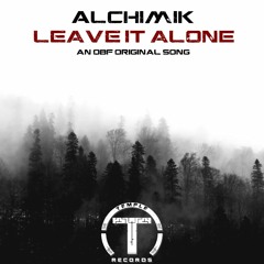 Leave it Alone - Alchimik [FREE DOWNLOAD]