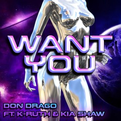 Don Drago - Want You Ft K-Ruth & Kia Shaw