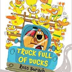 [READ] EBOOK 🖋️ Truck Full of Ducks by Ross Burach [EBOOK EPUB KINDLE PDF]