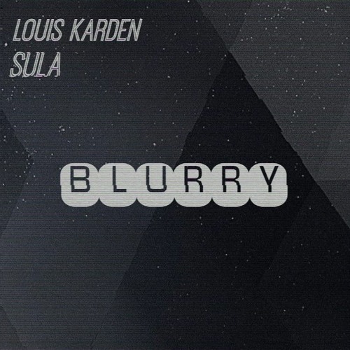 Louis Karden & Sula - Blurry