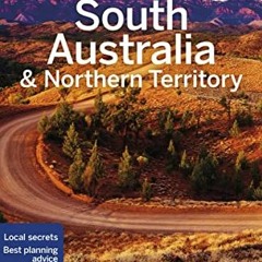 Access KINDLE 📍 Lonely Planet South Australia & Northern Territory 8 (Travel Guide)