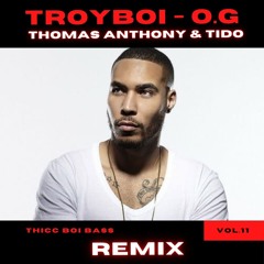 Troyboi - O.G (Thomas Anthony, TiDo Remix) 🧣 Free Download 🧣