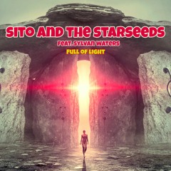 Full of light - Sito and the Starseeds with Sylvan Waters