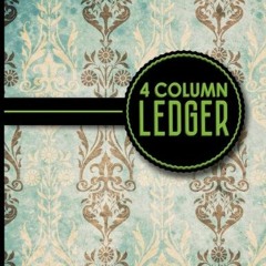 GET KINDLE PDF EBOOK EPUB  4 Column Ledger: Account Book. Accounting Journal Entry Book. Bookkeepi