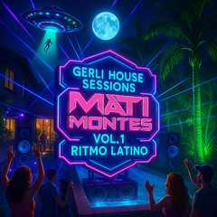 Mati Montes - Gerli House Sessions Vol. 1 - Ritmo Latino