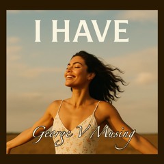 I Have