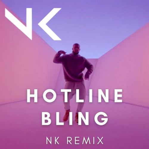 Hotline Bling - Drake (NK REMIX)