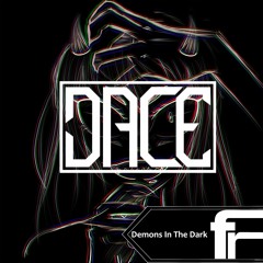 DACE - Demons in the Dark(OUT NOW ON BANDCAMP)