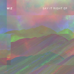 WIZ - Say it right