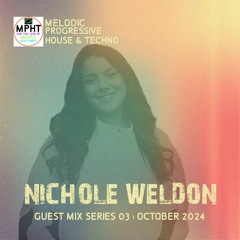 GUEST MIX SERIES 03 NICHOLE WELDON MELODIC PROGRESSIVE HOUSE TECHNO NEW DJ MPHT MIX MIXTAPE