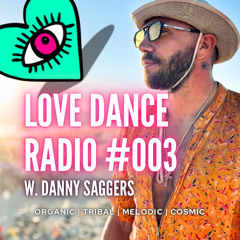 LOVE DANCE RADIO #003 (LIVE from Ibiza) w. DANNY SAGGERS