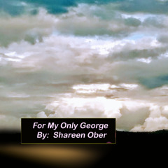 For My Only George