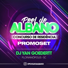 SET CONCURSO - POOL DO ALBANO - DJ YAN GOEDERTT