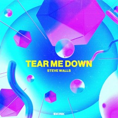 Steve Walls - Tear Me Down