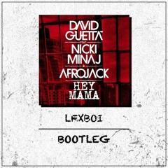 David Guetta - Hey Mama (feat. Nicki Minaj, Bebe Rexha & Afrojack)(LFXBØI BOOTLEG)