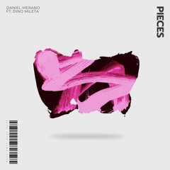 Daniel Merano feat Dino Mileta - Pieces (Extended Mix)