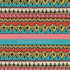 BeacHouse 121 - NTahawy ft Mohasseb
