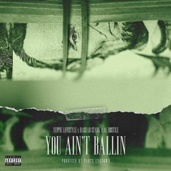 Yuppie Lifestyle ft. Rashad Stark x Al Hostile - You Ain't Ballin (Prod. Parts Unknown)