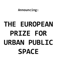 Announcing: The European Prize for Urban Public Space